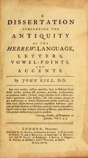 Cover of: A dissertation concerning the antiquity of the Hebrew-language, letters, vowel-points, and accents