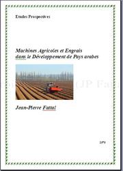 Machines Agricoles et Engrais dans le Développement de Pays Arabes by Jean-Pierre Fattal