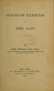 Cover of: Hours of exercise in the Alps. by John Tyndall
