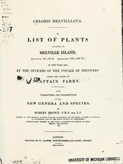 Cover of: Chloris Melvilliana: a list of plants collected in Melville Island, (latitude 74p0s-75p0s N., longitude 110p0s-112p0s W.) in the year 1820