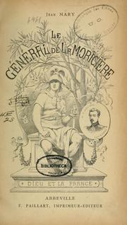 Cover of: Le général De La Moricière by Jean Mary, Jean Mary