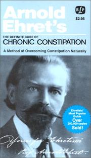 Cover of: Definite Cure of Chronic Constipation Also Overcoming Constipation Naturally by Arnold Ehret, Arnold Ehret