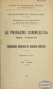 Cover of: Le problème commercial dans l'industrie: organisation rationnelle du commerce industriel