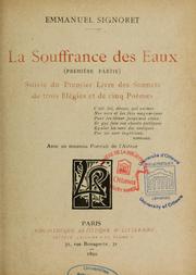 Cover of: La souffrance des eaux (première partie): suivie du premier livre des sonnets, de trois élégies et de cinq poèmes ; avec un nouveau portrait de l'auteur