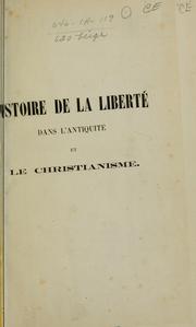 Cover of: Histoire de la liberté dans l'antiquité et le christianisme