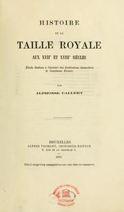 Cover of: Histoire de la taille royale aux XVIIe et XVIIIe siècles by Alphonse Callery, Alphonse Callery