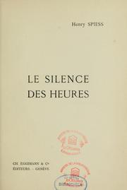 Cover of: Le silence des heures by Henry Spiess, Henry Spiess