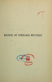 Cover of: Manuel de theologie mystique, ou, Les graces extraordinaires de la vie surnaturelle expliquees