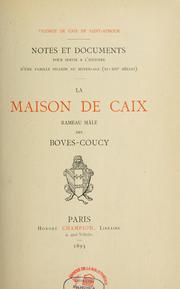 Cover of: La Maison de Caix, rameau mâle des Boves-Coucy: notes et documents pour servir à l'histoire d'une famille picarde au Moyen-Age (XI-XVIe siècles)