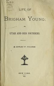 Cover of: Life of Brigham Young: or, Utah and her founders