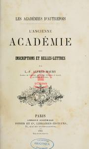 Cover of: L'Ancienne Académie des inscriptions et belles-lettres by L.-F.-Alfred Maury