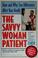 Cover of: The savvy woman patient