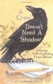 Cover of: A crow doesn't need a shadow: a guide to writing poetry from nature