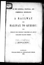 On the national, political, and commercial importance of a railway from Halifax to Quebec