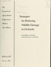 Cover of: Strategies for reducing wildlife damage in orchards | Robert K. Swihart