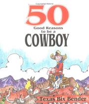 Cover of: 50 good reasons to be a cowboy: 50 good reasons not to be a cowboy