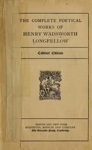 Cover of: The complete poetical works of Henry Wadsworth Longfellow by Henry Wadsworth Longfellow, Henry Wadsworth Longfellow