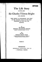 Cover of: The life story of the late Sir Charles Tilston Bright, civil engineer by Edward Brailsford Bright