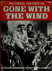 Cover of: Pictorial history of Gone with the wind by Gerald C. Gardner