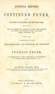 Cover of: Clinical reports on continued fever based on analyses of one hundred and sixty-four cases: with remarks on the management of continued fever; the identity of typhus and typhoid fever; relapsing fever; diagnosis, etc. : to which is added a memoir on the transportation and diffusion by contagion of typhoid fever, as exemplified in the occurrence of the disease at North Boston, Erie County, N.Y.