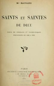 Cover of: Saints et saintes de Dieu: choix de discours et panégyriques prononcés de 1868-1909
