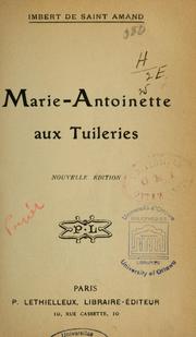 Marie-Antoinette aux Tuileries, 1789-1791 by Arthur Léon Imbert de Saint-Amand