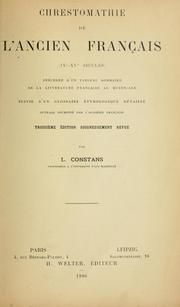 Cover of: Chrestomathie de l'ancien français, IXe-XVe siècles by Léopold Eugène Constans