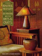 Cover of: The beautiful necessity: decorating with arts & crafts