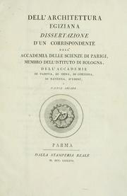 Cover of: Dell'architettura egiziana: dissertazione d'un corrispondente dell'Accademia delle scienze di Parigi, membro dell'Istituto do Bologna, dell'Accademie di Padova, di Siena, di Cortona, di Ravenna, d'Udine, e pastor arcade