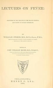 Cover of: Lectures on fever: delivered in the theatre of the Meath hospital and county of Dublin infirmary.