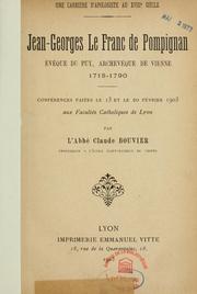 Cover of: Jean-Georges Le Franc de Pompignan, évêque du Puy, archevêque de Vienne, 1715-1790: conférences faites le 13 et le 20 février 1903 aux Facultés catholiques de Lyon