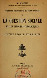 Cover of: La question sociale et les principes théologiques: justice légale et charité