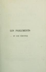 Cover of: Notes historiques sur les parlements et les Jésuites au XVIIIe siècle