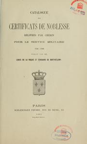 Cover of: Catalogue des certificats de noblesse délivrés par Chérin pour le service militaire, 1781-1789 by Louis de La Roque, Louis de La Roque