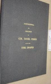 Cover of: Ancestors and children of Colonel Daniel Fisher and his wife Sybil Draper: a chart and biographical notes