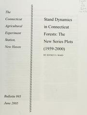 Cover of: Stand dynamics in Connecticut forests-the new series plots (1959-2000)