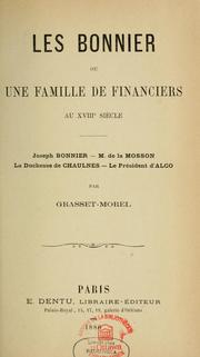 Cover of: Les Bonnier, ou, Une famille de financiers au XVIIIe siècle: Joseph Bonnier, M. de la Mosson, La duchesse de Chaulnes, Le Président d'Alco