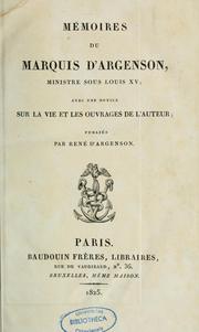 Cover of: Mémoire du marquis d'Argenson, ministre sous Louis XV avec une notice sur la vie et les ouvrages de l'auteur