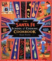 Cover of: The Santa Fe School of Cooking Cookbook by Susan D. Curtis, Susan Curtis