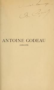 Cover of: Antoine Godeau, évêque de Grasse et de Vence, un des premiers membres de l'Académie française, 1605-1672, par l'abbé A. Cognet