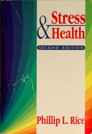 Cover of: Stress and health by Phillip L. Rice, Phillip L. Rice