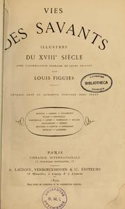 Cover of: Vies des savants illustres du XVIIIe siècle by Louis Figuier, Louis Figuier