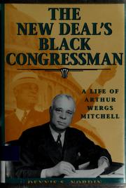 Cover of: The New Deal's Black congressman: a life of Arthur Wergs Mitchell