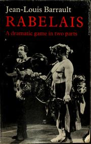 Cover of: Rabelais: a dramatic game in two parts taken from the five books of François Rabelais.