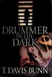 Cover of: Drummer in the dark by T. Davis Bunn