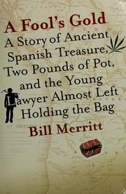 Cover of: A fool's gold: the story of ancient Spanish treasure, two pounds of pot, and the young lawyer almost left holding the bag