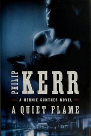 Cover of: A quiet flame: a Bernie Gunther novel