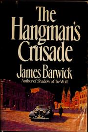Cover of: The Hangman's crusade by James Barwick