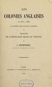 Cover of: Les colonies anglaises de 1574 à 1660, d'après les State papers, et 1episode de l'émigration belge en Virginie