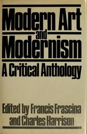 Cover of: Modern art and modernism by Francis Frascina, Charles Harrison, Deirdre Paul